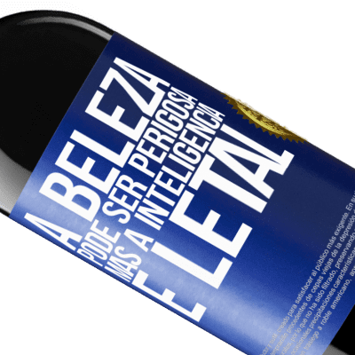 Expressões Únicas e Pessoais. «A beleza pode ser perigosa, mas a inteligência é letal» Edição RED MBE Reserva