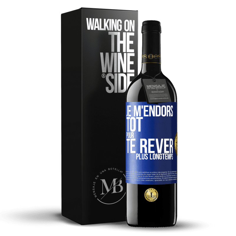 39,95 € Envoi gratuit | Vin rouge Édition RED MBE Réserve Je m'endors tôt pour te rêver plus longtemps Étiquette Bleue. Étiquette personnalisable Réserve 12 Mois Récolte 2015 Tempranillo