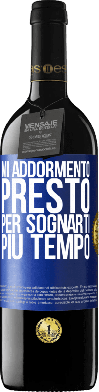 39,95 € | Vino rosso Edizione RED MBE Riserva Mi addormento presto per sognarti più tempo Etichetta Blu. Etichetta personalizzabile Riserva 12 Mesi Raccogliere 2015 Tempranillo