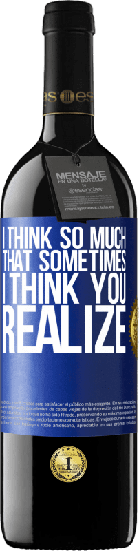 «I think so much that sometimes I think you realize» RED Edition Crianza 6 Months