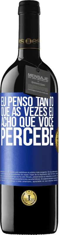 39,95 € | Vinho tinto Edição RED MBE Reserva Eu penso tanto que às vezes eu acho que você percebe Etiqueta Azul. Etiqueta personalizável Reserva 12 Meses Colheita 2015 Tempranillo