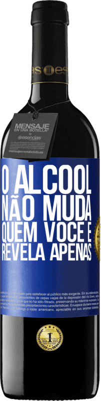 39,95 € Envio grátis | Vinho tinto Edição RED MBE Reserva O álcool não muda quem você é. Revela apenas Etiqueta Azul. Etiqueta personalizável Reserva 12 Meses Colheita 2016 Tempranillo