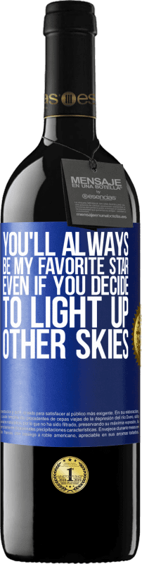 «You'll always be my favorite star, even if you decide to light up other skies» RED Edition MBE Reserve