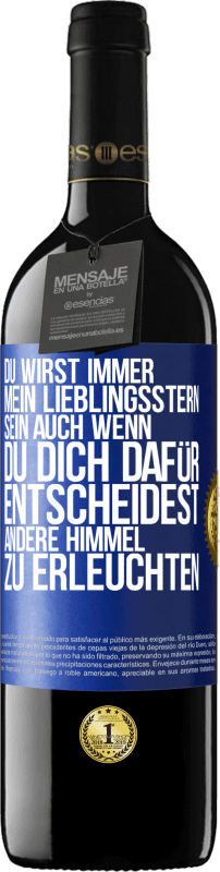 Kostenloser Versand | Rotwein RED Ausgabe MBE Reserve Du wirst immer mein Lieblingsstern sein, auch wenn du dich dafür entscheidest, andere Himmel zu erleuchten Blaue Markierung. Anpassbares Etikett Reserve 12 Monate Ernte 2014 Tempranillo