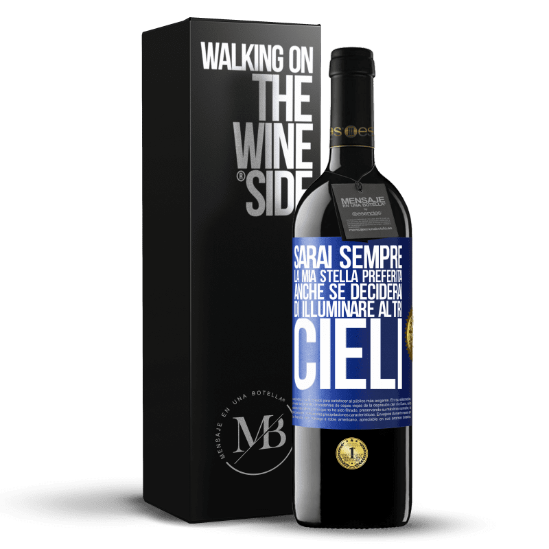 39,95 € Spedizione Gratuita | Vino rosso Edizione RED MBE Riserva Sarai sempre la mia stella preferita, anche se deciderai di illuminare altri cieli Etichetta Blu. Etichetta personalizzabile Riserva 12 Mesi Raccogliere 2016 Tempranillo