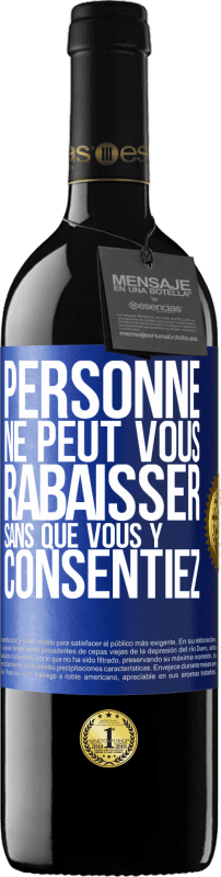 39,95 € Envoi gratuit | Vin rouge Édition RED MBE Réserve Personne ne peut vous rabaisser sans que vous y consentiez Étiquette Bleue. Étiquette personnalisable Réserve 12 Mois Récolte 2016 Tempranillo