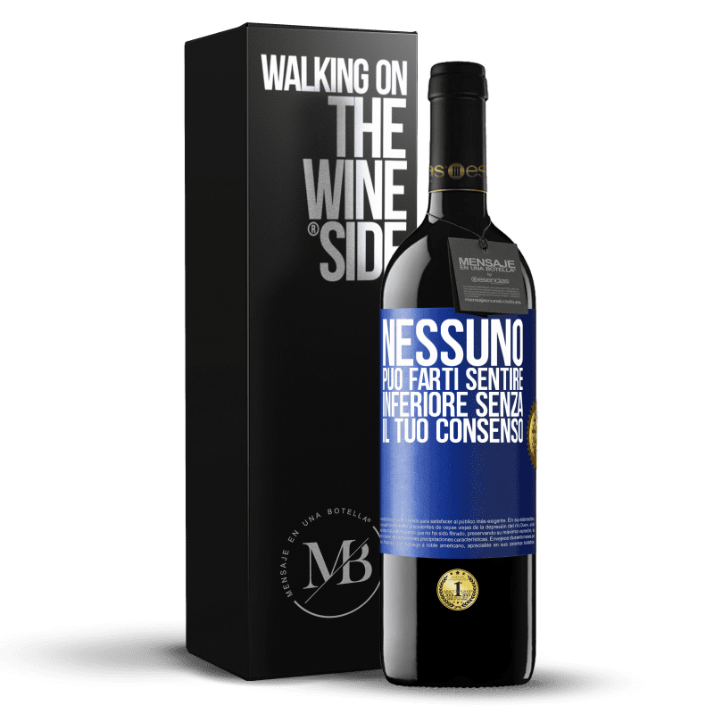 39,95 € Spedizione Gratuita | Vino rosso Edizione RED MBE Riserva Nessuno può farti sentire inferiore senza il tuo consenso Etichetta Blu. Etichetta personalizzabile Riserva 12 Mesi Raccogliere 2015 Tempranillo