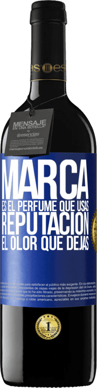 39,95 € Envío gratis | Vino Tinto Edición RED MBE Reserva Marca es el perfume que usas. Reputación, el olor que dejas Etiqueta Azul. Etiqueta personalizable Reserva 12 Meses Cosecha 2016 Tempranillo