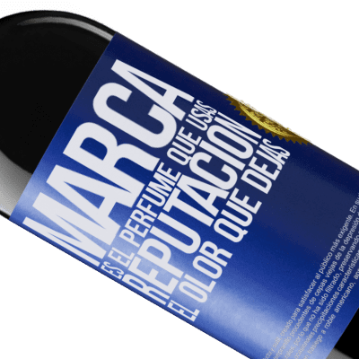 Expresiones Únicas y Personales. «Marca es el perfume que usas. Reputación, el olor que dejas» Edición RED MBE Reserva