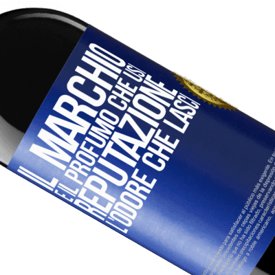 Espressioni Uniche e Personali. «Il marchio è il profumo che usi. Reputazione, l'odore che lasci» Edizione RED MBE Riserva