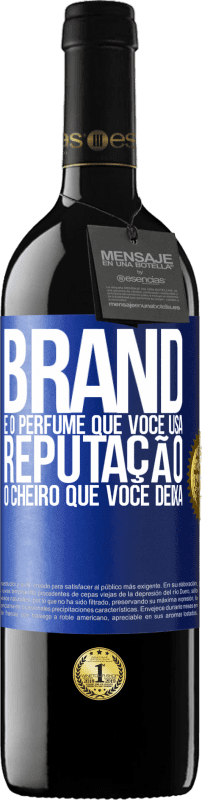 39,95 € Envio grátis | Vinho tinto Edição RED MBE Reserva Brand é o perfume que você usa. Reputação, o cheiro que você deixa Etiqueta Azul. Etiqueta personalizável Reserva 12 Meses Colheita 2016 Tempranillo