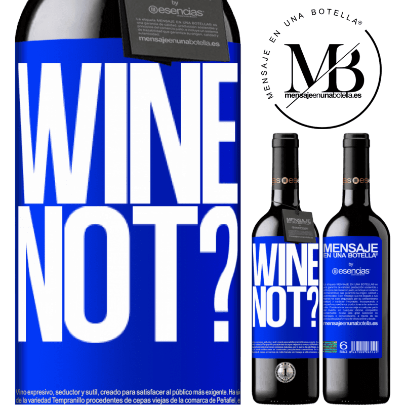 «Wine not?» Édition RED MBE Réserve