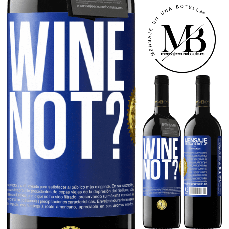 39,95 € Spedizione Gratuita | Vino rosso Edizione RED MBE Riserva Wine not? Etichetta Blu. Etichetta personalizzabile Riserva 12 Mesi Raccogliere 2014 Tempranillo