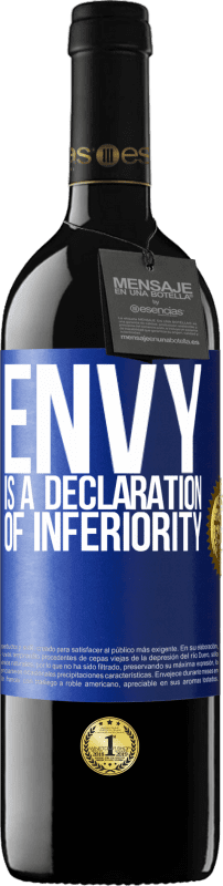 39,95 € | Red Wine RED Edition MBE Reserve Envy is a declaration of inferiority Blue Label. Customizable label Reserve 12 Months Harvest 2015 Tempranillo