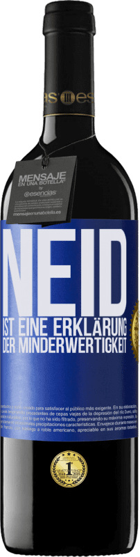 39,95 € | Rotwein RED Ausgabe MBE Reserve Neid ist eine Erklärung der Minderwertigkeit Blaue Markierung. Anpassbares Etikett Reserve 12 Monate Ernte 2015 Tempranillo