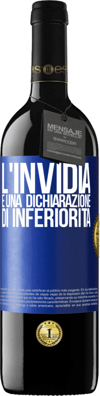 39,95 € | Vino rosso Edizione RED MBE Riserva L'invidia è una dichiarazione di inferiorità Etichetta Blu. Etichetta personalizzabile Riserva 12 Mesi Raccogliere 2016 Tempranillo