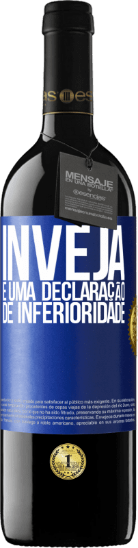 39,95 € | Vinho tinto Edição RED MBE Reserva Inveja é uma declaração de inferioridade Etiqueta Azul. Etiqueta personalizável Reserva 12 Meses Colheita 2015 Tempranillo