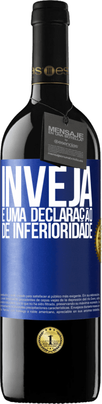39,95 € | Vinho tinto Edição RED MBE Reserva Inveja é uma declaração de inferioridade Etiqueta Azul. Etiqueta personalizável Reserva 12 Meses Colheita 2016 Tempranillo
