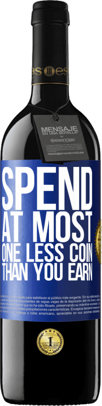 «Spend, at most, one less coin than you earn» RED Edition MBE Reserve