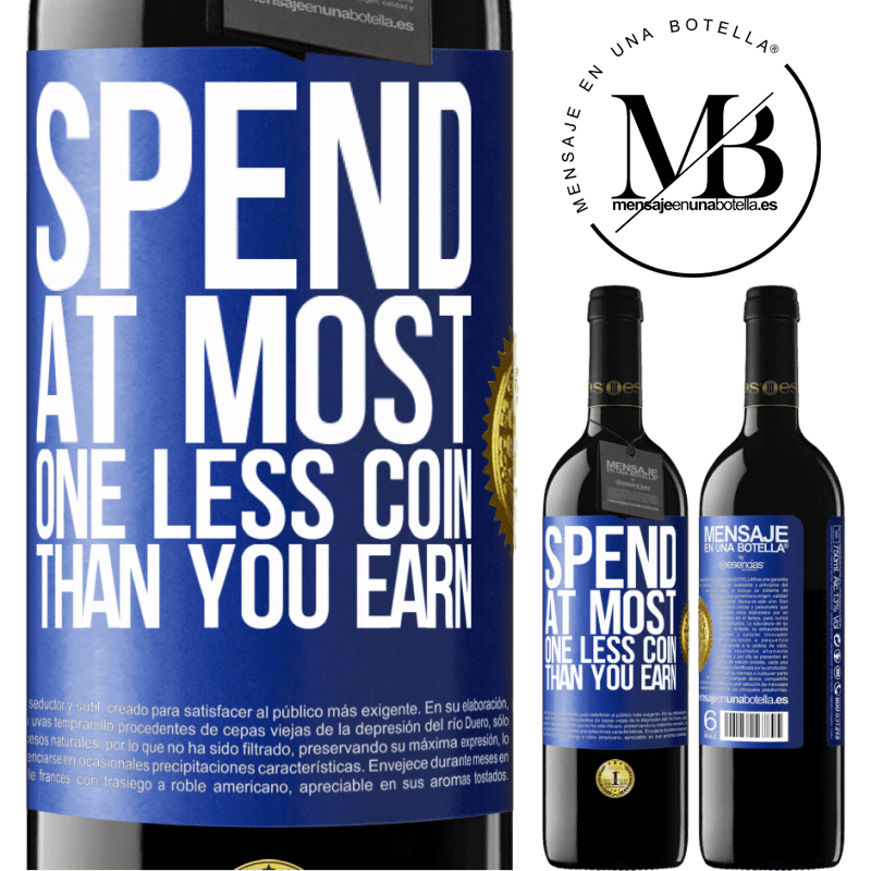 24,95 € Free Shipping | Red Wine RED Edition Crianza 6 Months Spend, at most, one less coin than you earn Blue Label. Customizable label Aging in oak barrels 6 Months Harvest 2019 Tempranillo