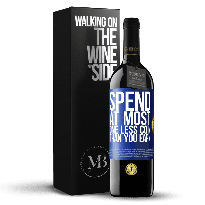 39,95 € Free Shipping | Red Wine RED Edition MBE Reserve Spend, at most, one less coin than you earn Blue Label. Customizable label Reserve 12 Months Harvest 2014 Tempranillo