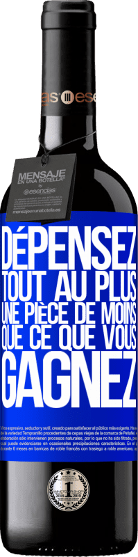 «Dépensez, tout au plus, une pièce de moins que ce que vous gagnez» Édition RED MBE Réserve