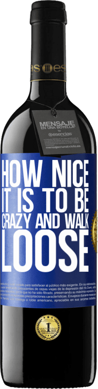 «How nice it is to be crazy and walk loose» RED Edition MBE Reserve