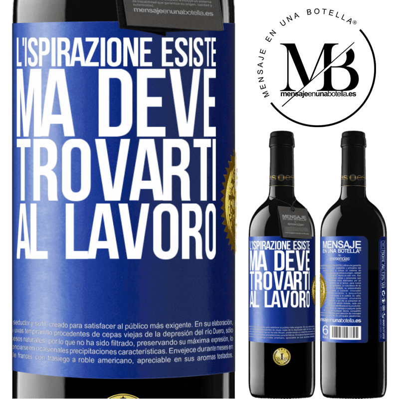 39,95 € Spedizione Gratuita | Vino rosso Edizione RED MBE Riserva L'ispirazione esiste, ma deve trovarti al lavoro Etichetta Blu. Etichetta personalizzabile Riserva 12 Mesi Raccogliere 2016 Tempranillo