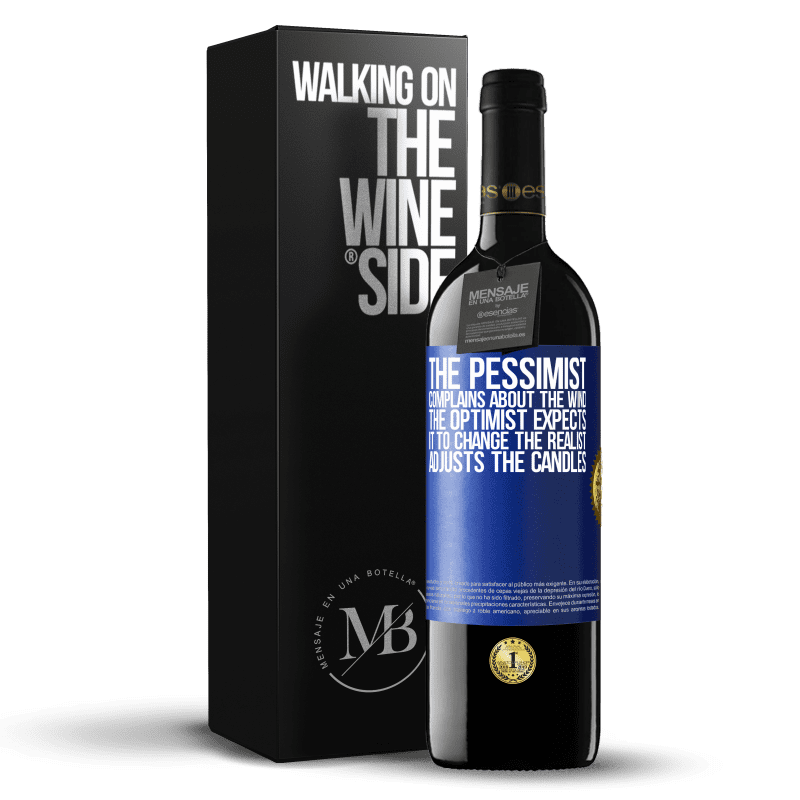 24,95 € Free Shipping | Red Wine RED Edition Crianza 6 Months The pessimist complains about the wind The optimist expects it to change The realist adjusts the candles Blue Label. Customizable label Aging in oak barrels 6 Months Harvest 2019 Tempranillo
