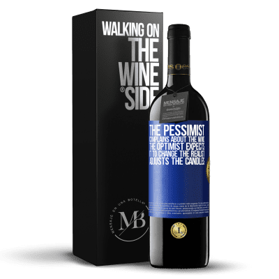 «The pessimist complains about the wind The optimist expects it to change The realist adjusts the candles» RED Edition MBE Reserve