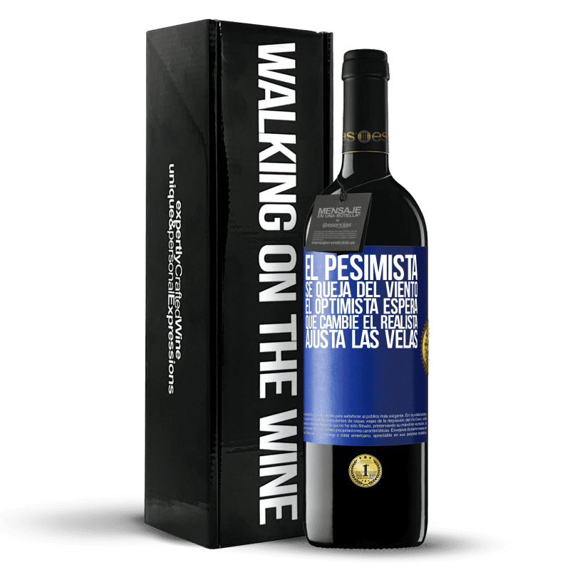 39,95 € Envío gratis | Vino Tinto Edición RED MBE Reserva El pesimista se queja del viento el optimista espera que cambie el realista ajusta las velas Etiqueta Azul. Etiqueta personalizable Reserva 12 Meses Cosecha 2016 Tempranillo