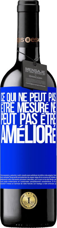 39,95 € | Vin rouge Édition RED MBE Réserve Ce qui ne peut pas être mesuré ne peut pas être amélioré Étiquette Bleue. Étiquette personnalisable Réserve 12 Mois Récolte 2015 Tempranillo