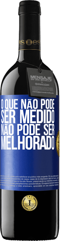 39,95 € | Vinho tinto Edição RED MBE Reserva O que não pode ser medido não pode ser melhorado Etiqueta Azul. Etiqueta personalizável Reserva 12 Meses Colheita 2016 Tempranillo