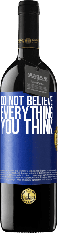 39,95 € Free Shipping | Red Wine RED Edition MBE Reserve Do not believe everything you think Blue Label. Customizable label Reserve 12 Months Harvest 2016 Tempranillo