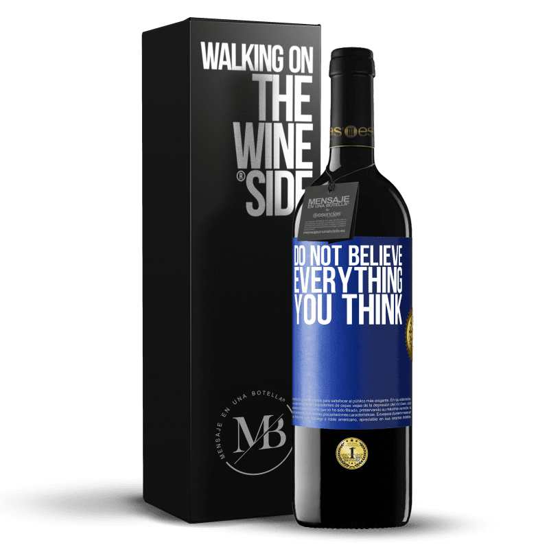 24,95 € Free Shipping | Red Wine RED Edition Crianza 6 Months Do not believe everything you think Blue Label. Customizable label Aging in oak barrels 6 Months Harvest 2019 Tempranillo