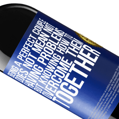 Unique & Personal Expressions. «Being a perfect couple does not mean not having problems, but knowing how to overcome them together» RED Edition MBE Reserve