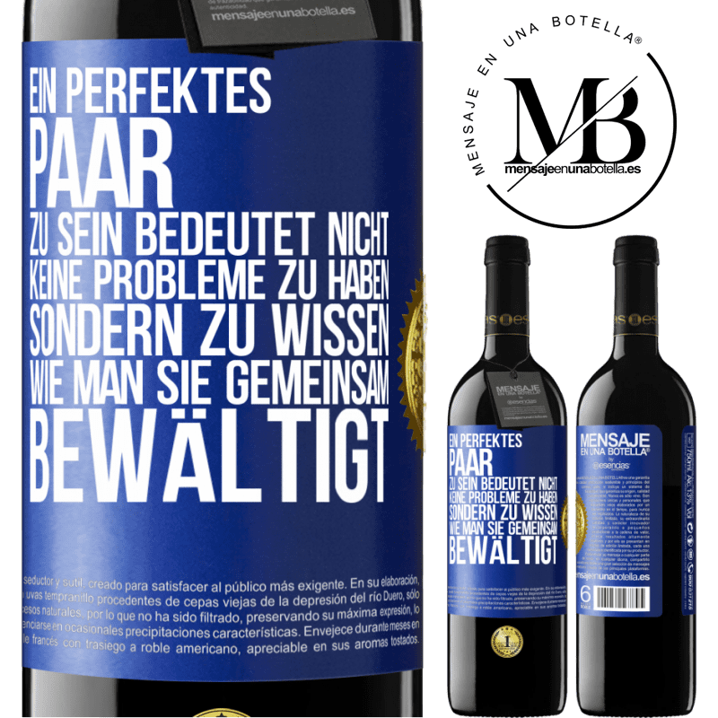 39,95 € Kostenloser Versand | Rotwein RED Ausgabe MBE Reserve Ein perfektes Paar zu sein bedeutet nicht, keine Probleme zu haben, sondern zu wissen, wie man sie gemeinsam bewältigt Blaue Markierung. Anpassbares Etikett Reserve 12 Monate Ernte 2015 Tempranillo