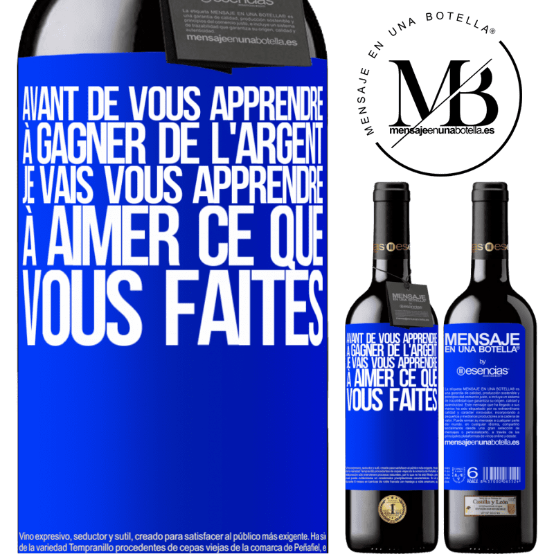«Avant de vous apprendre à gagner de l'argent, je vais vous apprendre à aimer ce que vous faites» Édition RED MBE Réserve