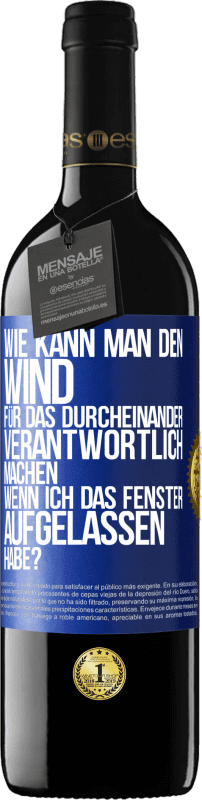 39,95 € | Rotwein RED Ausgabe MBE Reserve Wie kann man den Wind für das Durcheinander verantwortlich machen, wenn ich das Fenster aufgelassen habe? Blaue Markierung. Anpassbares Etikett Reserve 12 Monate Ernte 2016 Tempranillo