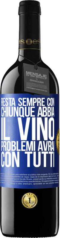 39,95 € Spedizione Gratuita | Vino rosso Edizione RED MBE Riserva Resta sempre con chiunque abbia il vino. Problemi avrai con tutti Etichetta Blu. Etichetta personalizzabile Riserva 12 Mesi Raccogliere 2016 Tempranillo