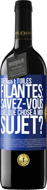 39,95 € | Vin rouge Édition RED MBE Réserve Chères étoiles filantes: savez-vous quelque chose à mon sujet? Étiquette Bleue. Étiquette personnalisable Réserve 12 Mois Récolte 2016 Tempranillo