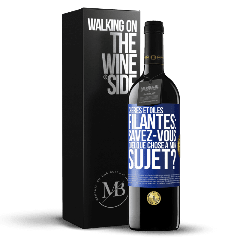 39,95 € Envoi gratuit | Vin rouge Édition RED MBE Réserve Chères étoiles filantes: savez-vous quelque chose à mon sujet? Étiquette Bleue. Étiquette personnalisable Réserve 12 Mois Récolte 2015 Tempranillo