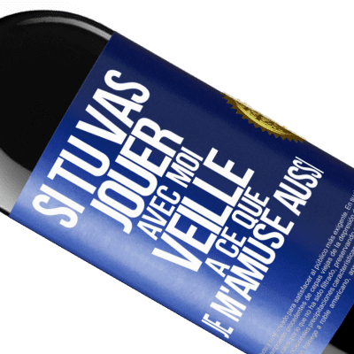 Expressions Uniques et Personnelles. «Si tu vas jouer avec moi veille à ce que je m'amuse aussi» Édition RED MBE Réserve