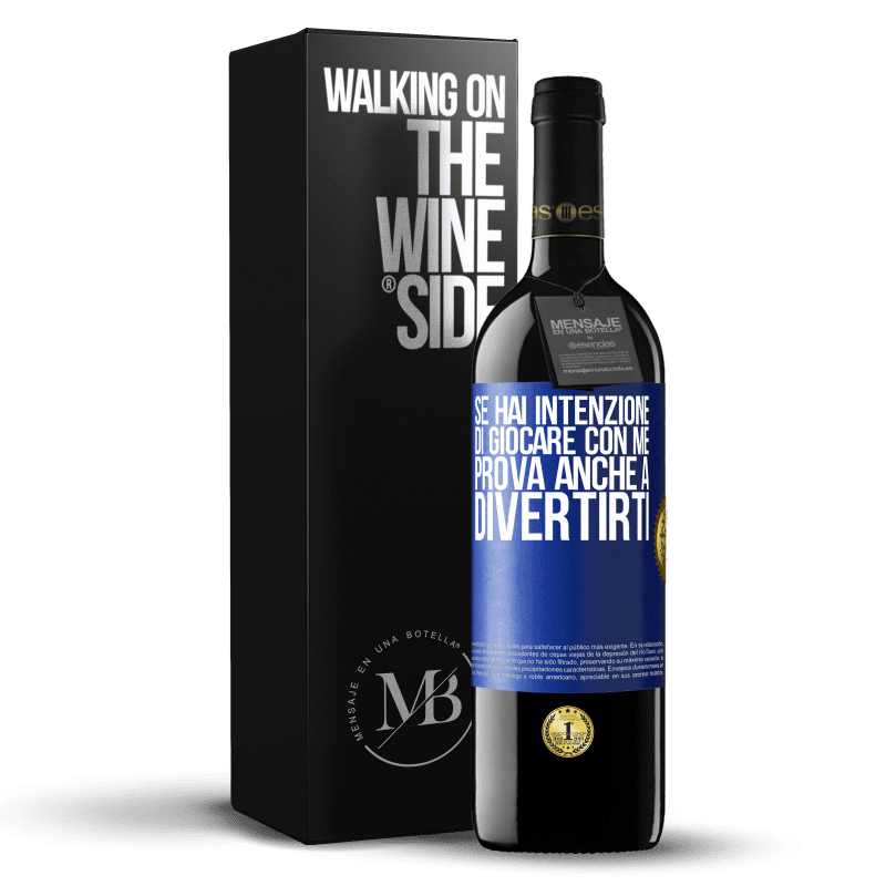 39,95 € Spedizione Gratuita | Vino rosso Edizione RED MBE Riserva Se hai intenzione di giocare con me, prova anche a divertirti Etichetta Blu. Etichetta personalizzabile Riserva 12 Mesi Raccogliere 2016 Tempranillo