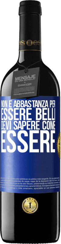 39,95 € Spedizione Gratuita | Vino rosso Edizione RED MBE Riserva Non è abbastanza per essere belli. Devi sapere come essere Etichetta Blu. Etichetta personalizzabile Riserva 12 Mesi Raccogliere 2016 Tempranillo