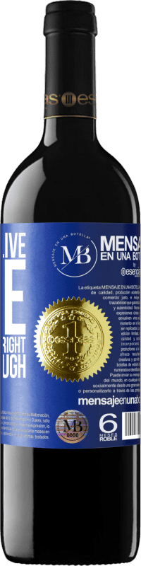 «You only live once, but if you do it right, once is enough» RED Edition Crianza 6 Months