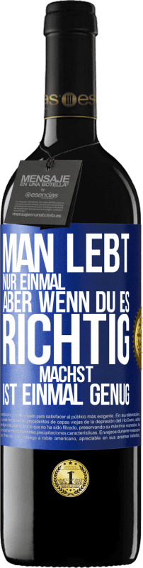 «Man lebt nur einmal, aber wenn du es richtig machst, ist einmal genug» RED Ausgabe MBE Reserve