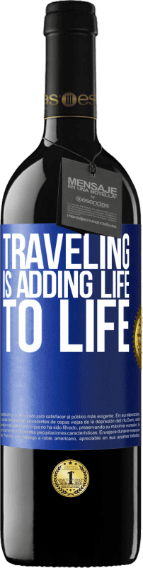 39,95 € Free Shipping | Red Wine RED Edition MBE Reserve Traveling is adding life to life Blue Label. Customizable label Reserve 12 Months Harvest 2016 Tempranillo
