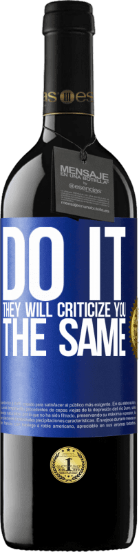 «DO IT. They will criticize you the same» RED Edition MBE Reserve