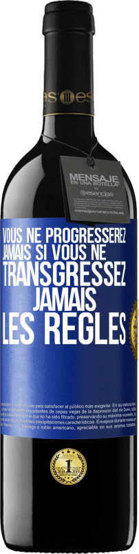 39,95 € | Vin rouge Édition RED MBE Réserve Vous ne progresserez jamais si vous ne transgressez jamais les règles Étiquette Bleue. Étiquette personnalisable Réserve 12 Mois Récolte 2015 Tempranillo